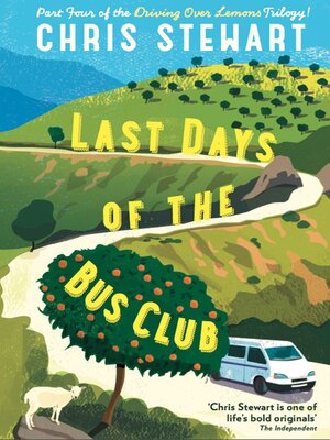 cover image of Last Days of the Bus Club: From the author of Driving Over Lemons